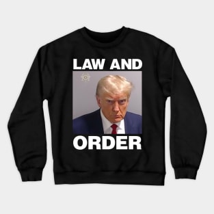 Real Donald Trump Mug Shot, Law & Order Crewneck Sweatshirt